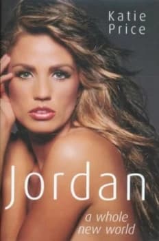 Jordan - a Whole New World by Katie Price Hardback