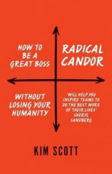 Radical Candor by Kim Scott Hardback