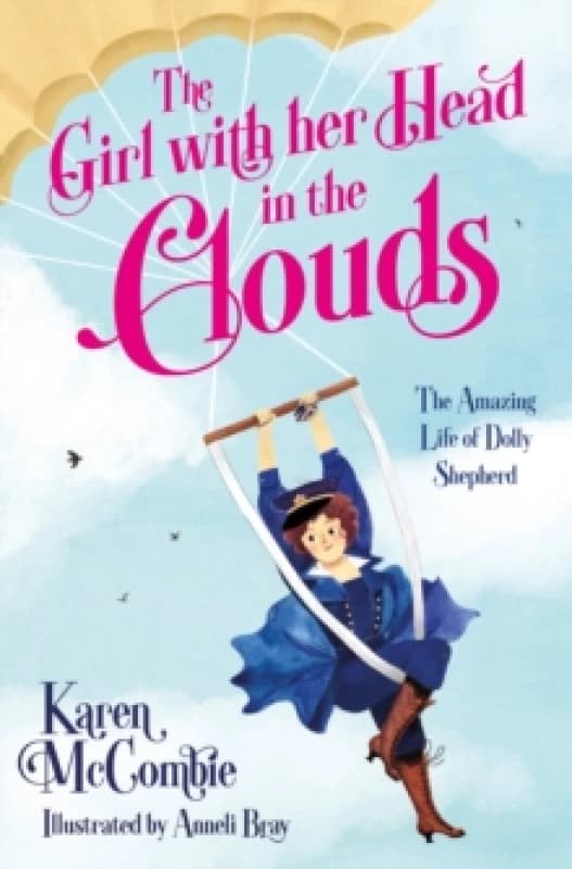 The Girl with her Head in the Clouds : The Amazing Life of Dolly Shepherd Paperback / softback