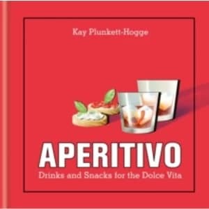Aperitivo : Drinks and snacks for the Dolce Vita