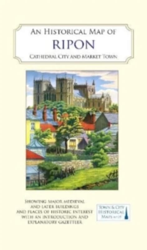 An Historical Map of Ripon : Cathedral City and Market Town Sheet map, folded