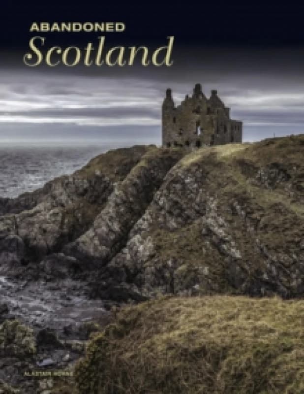 Abandoned Scotland Hardback