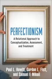 Perfectionism A Relational Approach to Conceptualization Assessment and Treatment