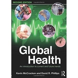 Global Health: An Introduction to Current and Future Trends by Kevin McCracken, David R. Phillips (Paperback, 2017)