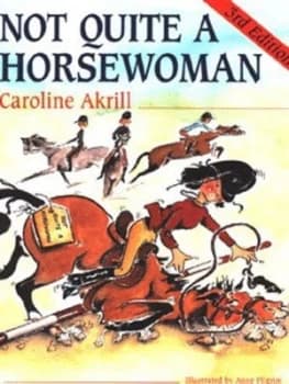 Not Quite a Horsewoman by Caroline Akrill Book