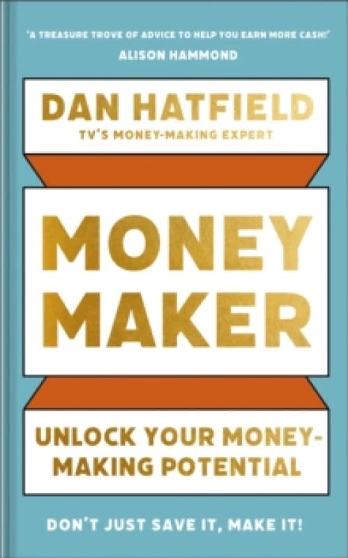 Money Maker : Unlock Your Money-Making Potential Hardback