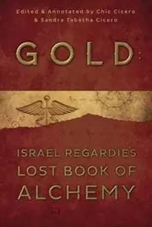 Gold : Israel Regardie's Lost Book of Alchemy