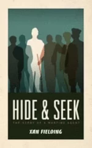 hide and seek the story of a wartime agent