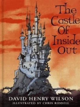The Castle of inside Out by David Henry Wilson and Chris Riddell Hardback