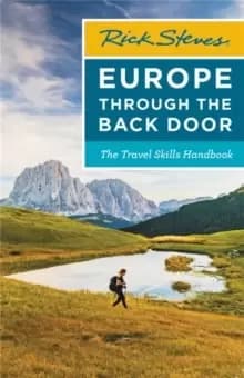 Rick Steves Europe Through the Back Door (Thirty-Ninth Edition) : The Travel Skills Handbook