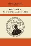 god man the word made flesh