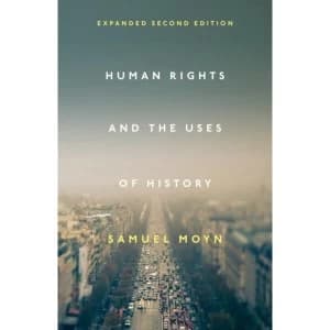 Human Rights and the Uses of History : Expanded Second Edition