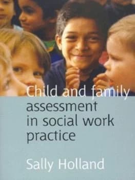 Child and Family Assessment in Social Work Practice by Sally Holland Paperback