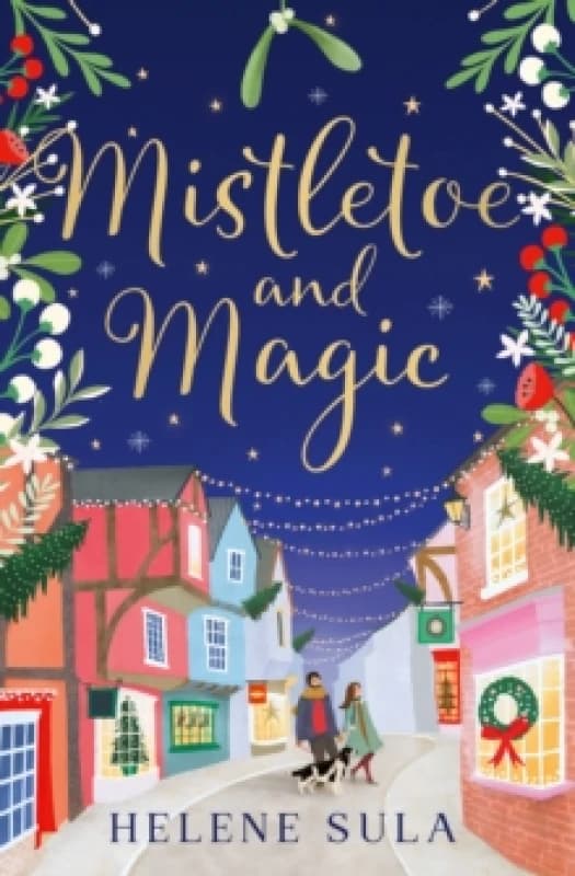Mistletoe and Magic. Paperback. By Helene Sula Books