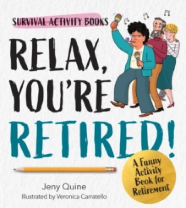 Relax, You're Retired!. Paperback. By Jeny Quine Books