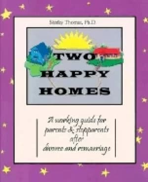 two happy homes a working guide for parents and stepparents after after div