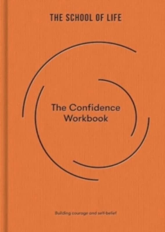 The Confidence Workbook : Building courage and self-belief Hardback