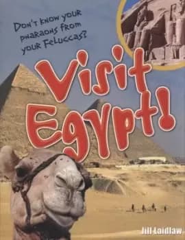 Visit Egypt by Jill A Laidlaw