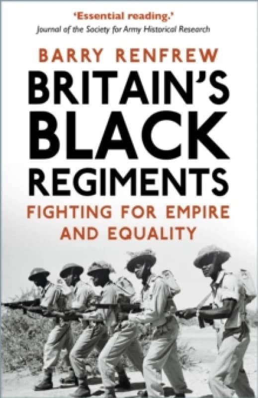 Britain's Black Regiments : Fighting for Empire and Equality Paperback / softback