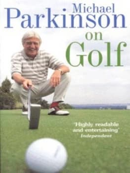 Michael Parkinson on Golf by Michael Parkinson Book