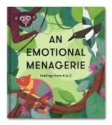 An Emotional Menagerie : Feelings from A-Z