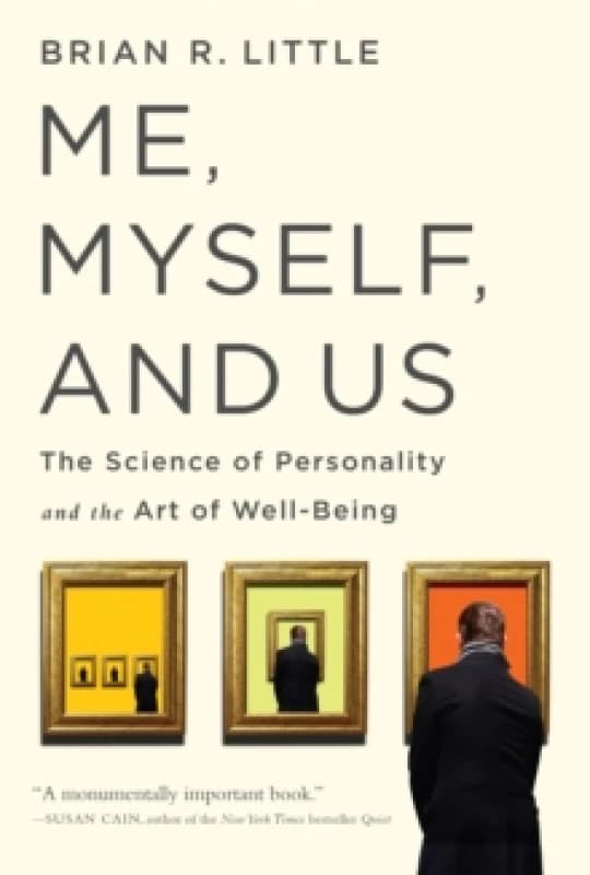 Me, Myself, and Us : The Science of Personality and the Art of Well-Being Paperback / softback