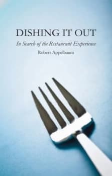 Dishing It Out by Robert Appelbaum Hardback