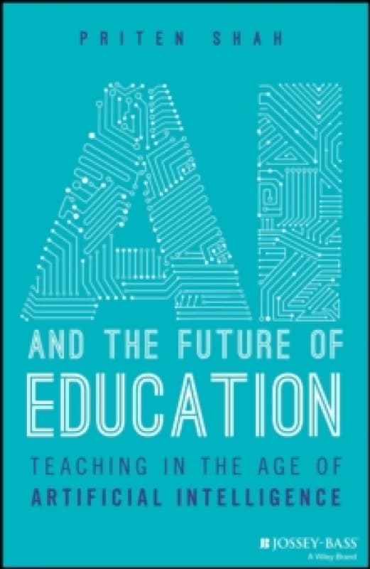 AI and the Future of Education : Teaching in the Age of Artificial Intelligence Paperback / softback