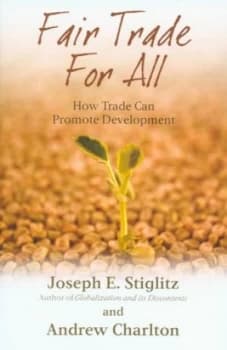Fair Trade for All by Joseph E Stiglitz Hardback