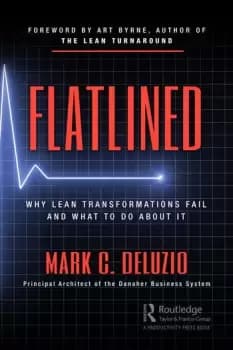 FlatlinedWhy Lean Transformations Fail and What to Do About It