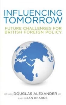 Influencing Tomorrow by Douglas Alexander Paperback