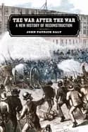 war after the war a new history of reconstruction