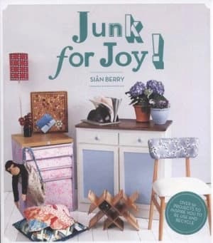 Junk for Joy by Sian Berry Book