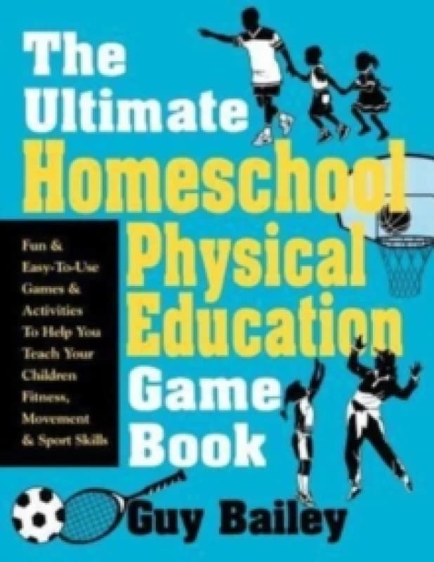 Ultimate Homeschool Physical Education Game Book Paperback / softback