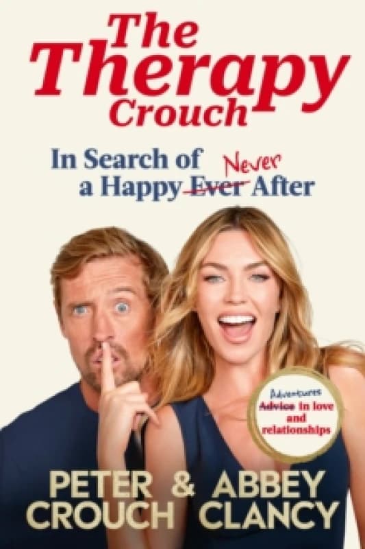 The Therapy Crouch : In Search of Happy (N)ever After Hardback
