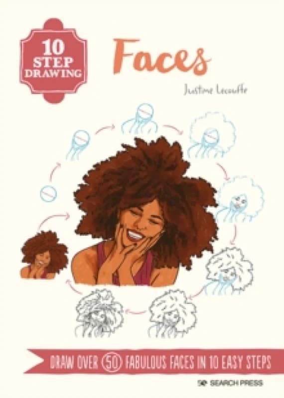 10 Step Drawing: Faces : Draw Over 50 Fabulous Faces in 10 Easy Steps Paperback / softback
