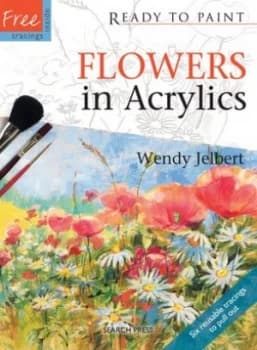 Flowers in Acrylics by Wendy Jelbert Paperback