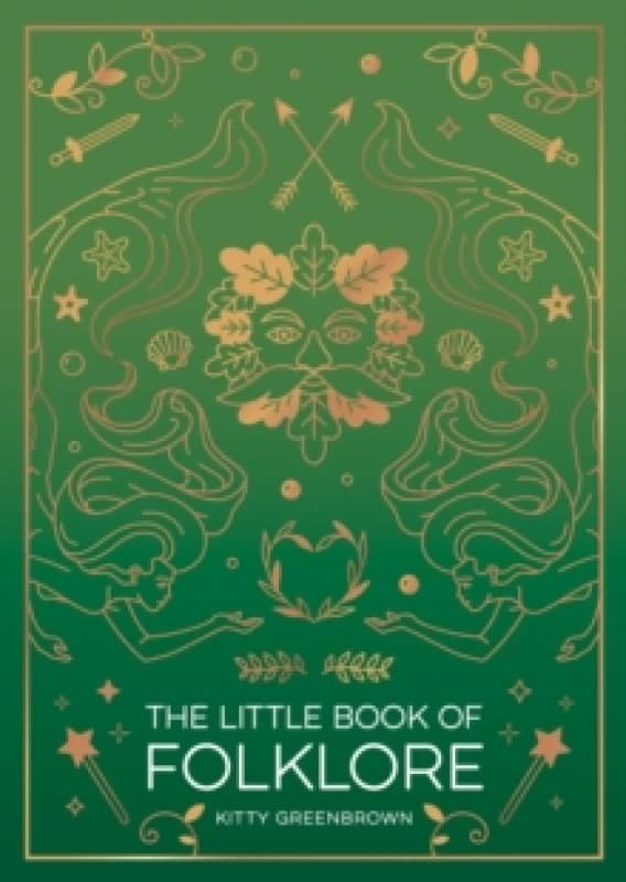 The Little Book of Folklore : An Introduction to Ancient Myths and Legends of the UK and Ireland Paperback / softback