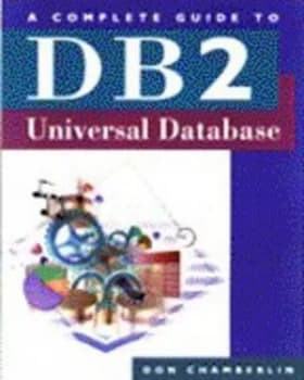 A Complete Guide to Db2 Universal Database by Don Chamberlin Paperback