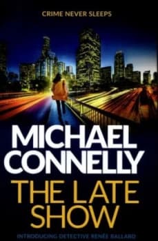 The Late Show by Michael Connelly Hardback
