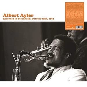 Albert Ayler - Recorded In Stockholm October 25th Vinyl