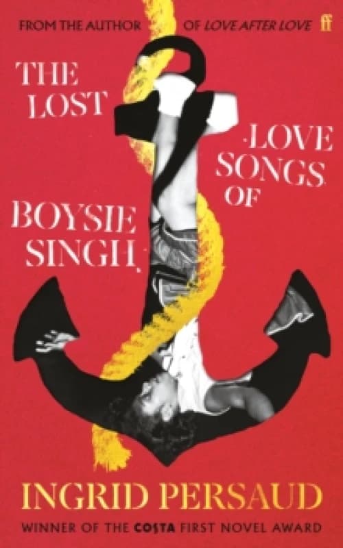 The Lost Love Songs of Boysie Singh. Hardback. By Ingrid Persaud Books