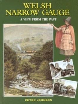 Welsh Narrow Gauge by Peter Johnson Hardback