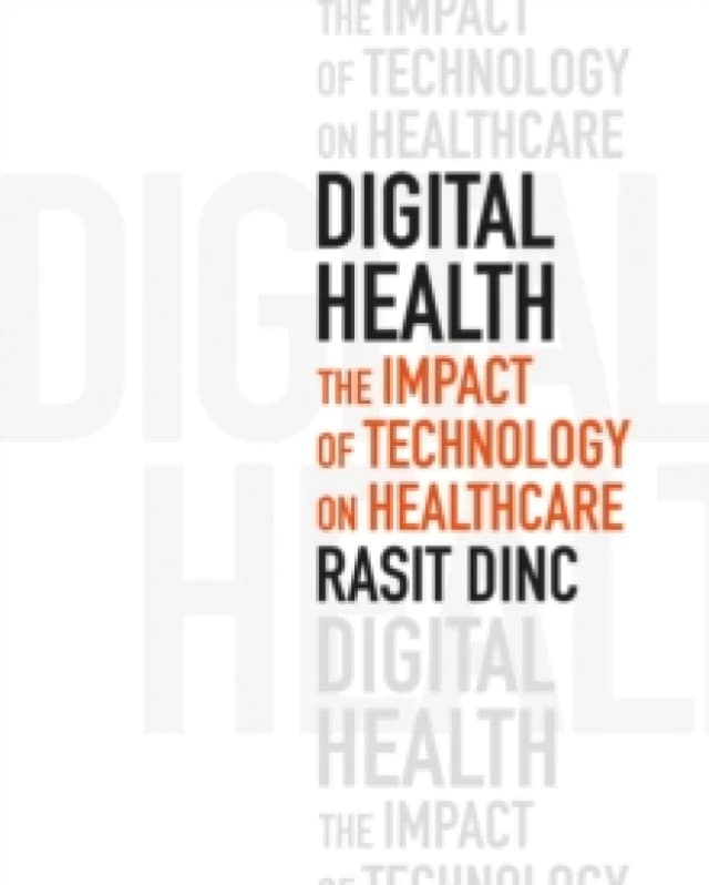 Digital Health: The Impact of Technology on Healthcare Paperback / softback