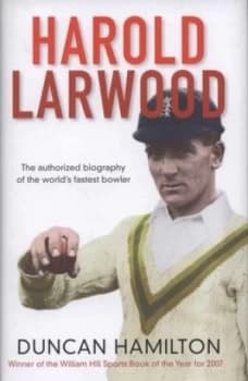 Harold Larwood by Duncan Hamilton Hardback