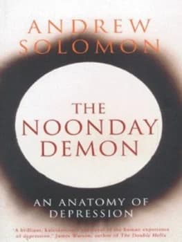 The Noonday Demon by Andrew Solomon Hardback