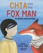 chia and the fox man an alaskan denaina fable