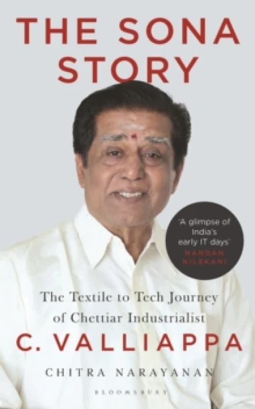 The Sona Story : The Textile to Tech Journey of Chettiar Industrialist C. Valliappa Hardback