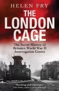 The London Cage by Helen Fry