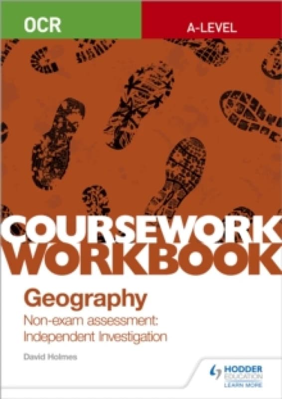 OCR A-level Geography Coursework Workbook: Non-exam assessment: Independent Investigation Paperback / softback